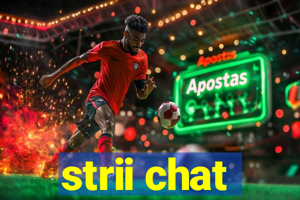 strii chat